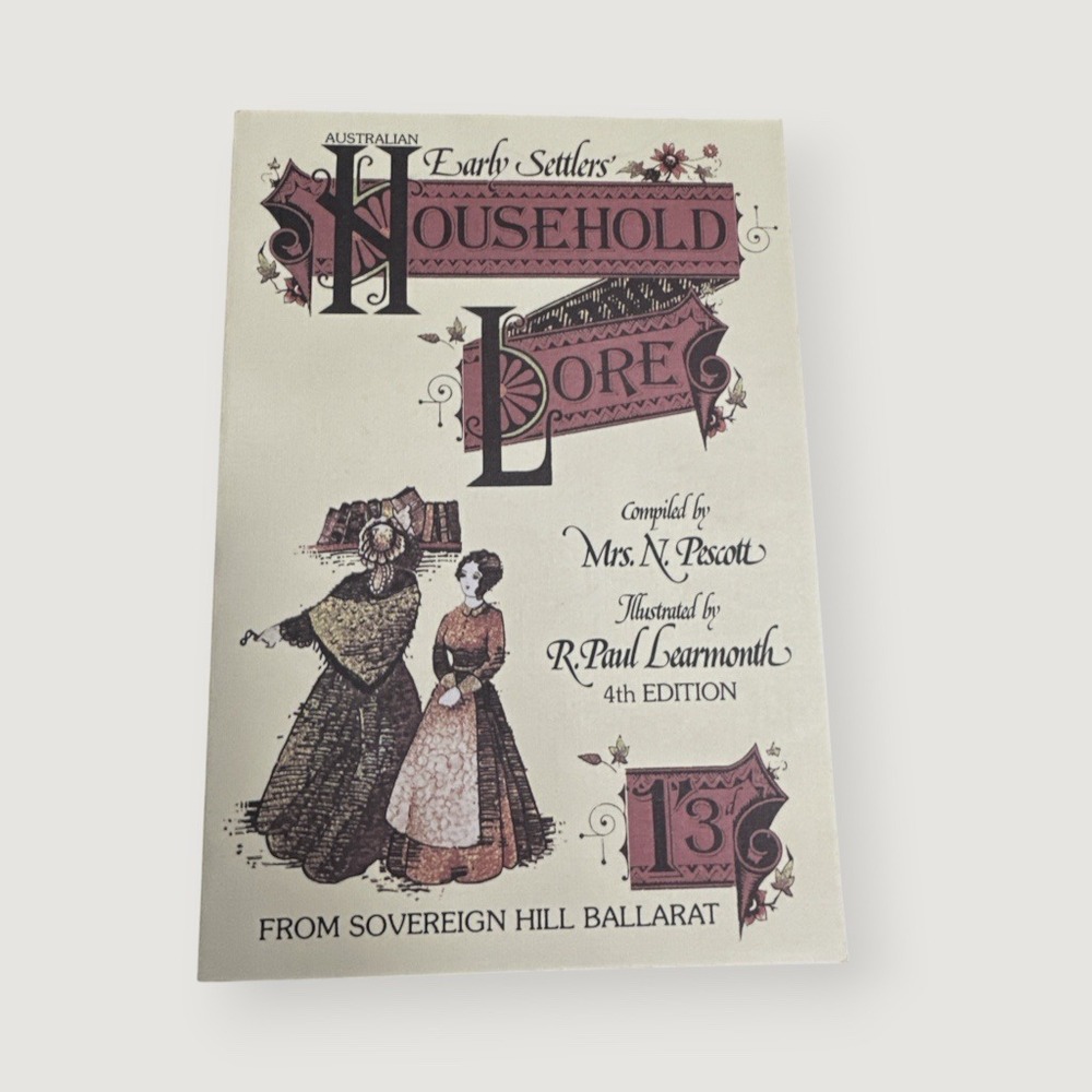 Early Settlers Household Lore Mrs N Pescott Sovereign Hill Ballarat 4th Edition